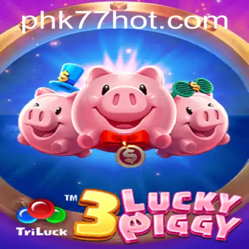 3LUCKYPIGGY: A Unique Gaming Experience at PHK77.COM