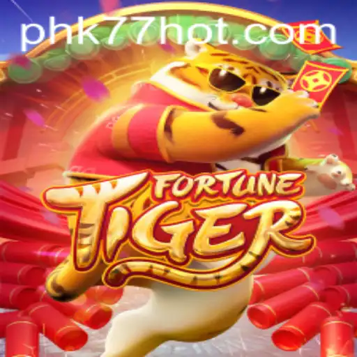 Explore the Exciting World of FortuneTiger with PHK77.COM