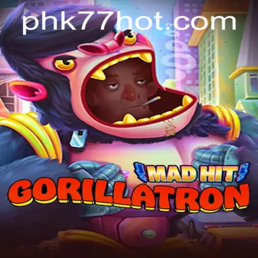 MadHitGorillatron: Dive into the World of Thrilling Adventures with PHK77.COM
