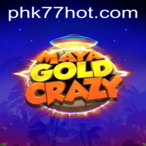 Discover the Thrilling Adventure of MayaGoldCrazy at PHK77.COM
