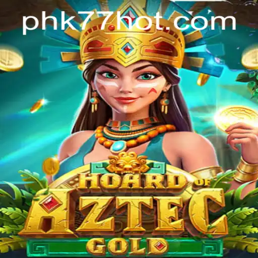 Discover the Excitement of Hoard of Aztec Gold at PHK77.COM