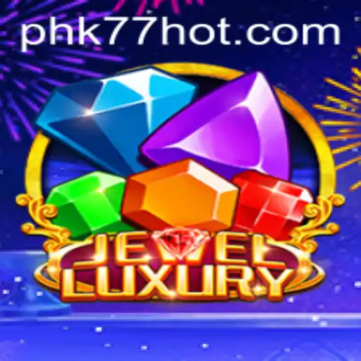 Discover the Dazzling World of JewelLuxury with PHK77.COM
