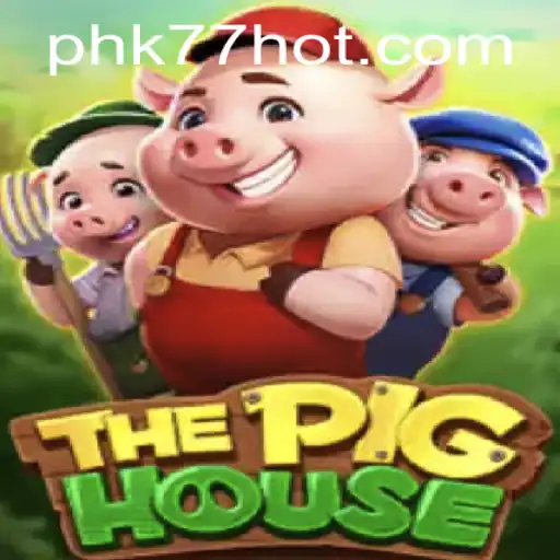 Explore The Thrilling World of ThePigHouse with PHK77.COM